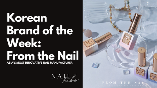 Korean Brand of the Week: From the Nail or F Gel